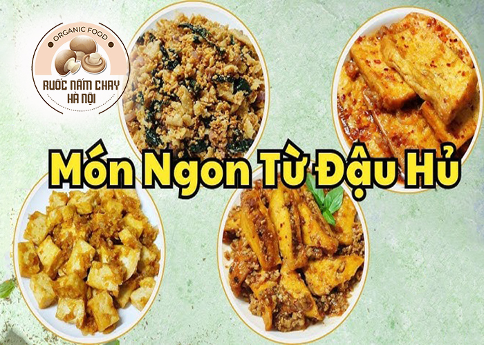Tuyệt đỉnh các món chay từ đậu phụ: Ngon, bổ, dễ làm!